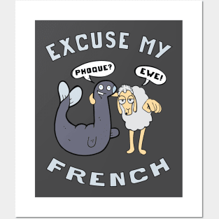 Phoque Ewe Excuse My French Posters and Art